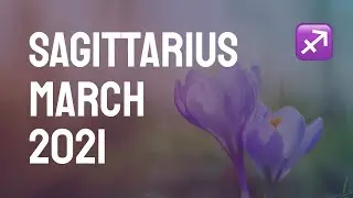 SAGITTARIUS - UNEXPECTED FINANCIAL NEWS! Big Changes this Month! March 2021 Tarot Reading