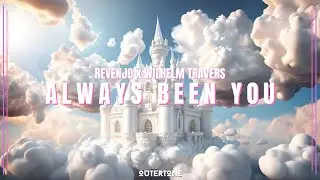 Revenjo & Wilhelm Travers - Always Been You [Outertone Release]
