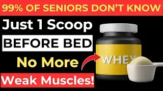 SENIORS: Stop Night‑Time Muscle Loss Fast &ndash; 8 Foods Every Senior Should Know Before Bed