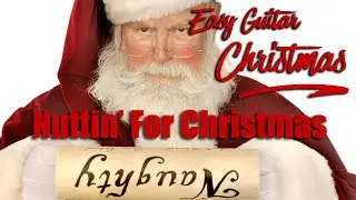 Easy Guitar Christmas - Learn to play Nuttin' For Christmas with TABS & CHORDS