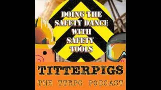 Ep. 34 - Doing The Safety Dance With Safety Tools