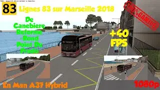 #34 🚍 Simulation Bus | Ligne 83 Marseille 2018 en MAN A37 Hybrid 🌊 | 100% Immersion !