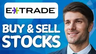 Мобильное приложение ETRADE &mdash; Как покупать и продавать акции в 2026 году