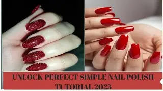 Unlock Perfect Nails: Simple Nail Polish Techniques for 2025