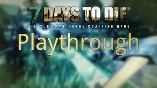 7 Days To Die #10 'LEVELING UP WEAPON SMITHING!'
