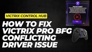 How to fix Victrix Pro BFG conflicting driver issue