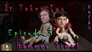It Takes Two - Playthrough - Ep3 - The Best Tools for Love??