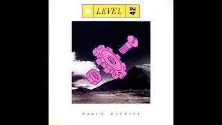 Level 42 - World Machine (Album Instrumentals) - 01 - World Machine
