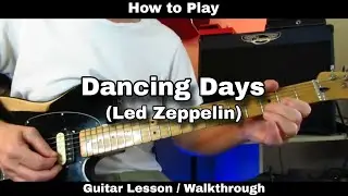 Как играть DANCING DAYS - Led Zeppelin. Урок игры на гитаре / Прохождение