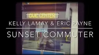 Sunset Commuter by Kelly LaMay and Eric Payne