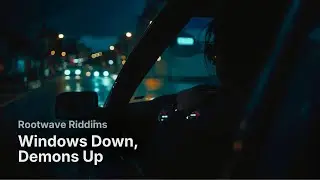 Windows Down, Demons Up | Night Ride Reggae | Rootwave Riddims