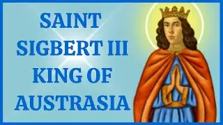 Saint Sigbert (Sigibert) III King of Austrasia