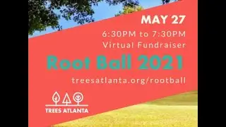 Trees Atlanta 2021 Root Ball - Virtual Fundraiser broadcasted on May 27, 2021