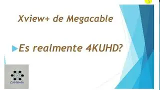 Xview+  Megacable Fibra es Realmente 4K?