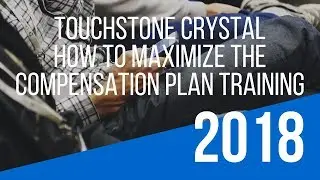Touchstone Crystal Opportunity Training &ndash; How To Maximize the &ldquo;Touchstone Crystal Compensation Plan&rdquo;
