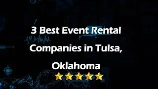3 Best Event Rental Companies in Tulsa, Oklahoma | Party Rentals