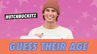 HutchBucketz - Guess Their Age