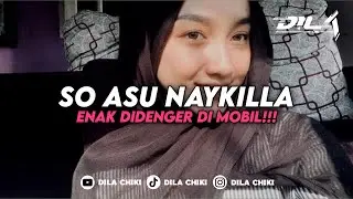 DJ SO ASU NAYKILLA MENGKANE FYP VIRAL TIKTOK 2026