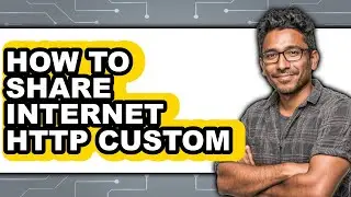 How to Share Internet Http Custom (updated)
