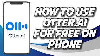 How To Use Otter.AI For Free On A Phone 2023 (TUTORIAL)