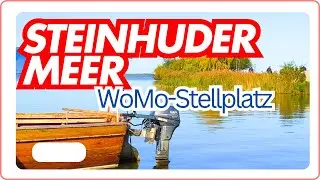 💦 Stellplatz Steinhuder Meer | Traumhafter Strand & Romantik | Camping Urlaub m.d. 🚙 Wohnmobil Doku