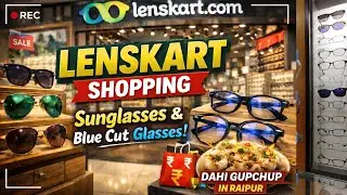 Lenskart New Collection And Shopping | Best Affordable Sunglasses Aur Raipur ki Famous Dahi Gupchup 