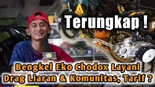 Terungkap ! Bengkel Eko Chodox Layani Drag Liaran & Komunitas, Tarif ?