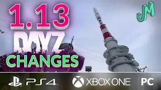 Update Changes 🎒 DayZ 1.13 🎮 PS4, XBOX, PS5, Series X|S and PC