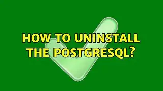 How to uninstall the postgresql?