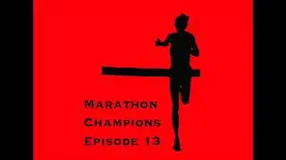 Marathon Champions Episode 13 - Anne Audain pt 2