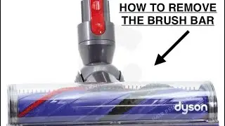 HOW TO REMOVE THE BRUSH BAR ON A DYSON