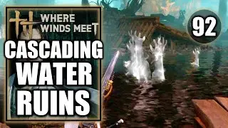 Where Winds Meet - Unnamed Cavern - Cascading Water Ruins - Gameplay Walkthrough Part 92