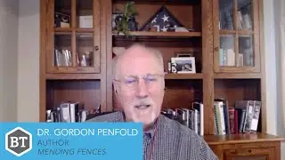Mending Fences - Dr. Gordon Penfold