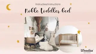 Instructie video Woodies Noble Toddler Bed