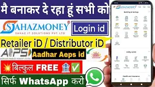 Sahaz Money ID Kaise Banaye | AEPS Face Scan | Account Opening, IRCTC, Flight & Insurance | Free ID