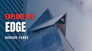 Exploring The Edge NYC & Strolling by Penn Station | Stunning Views & City Life