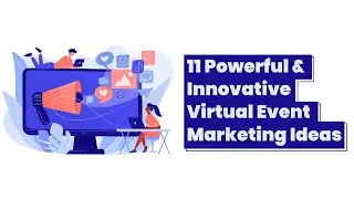 11 Powerful & Innovative Virtual Event Marketing Ideas