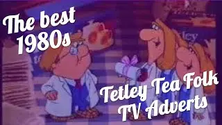 The best 1980s Tetley Tea Folk TV adverts compilation