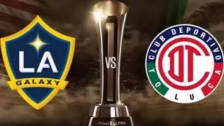 Toluca vs LA Galaxy / Campeones Cup 2025