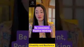 Be Consistent in Positive Thinking | Muniba Mazari Inspiring Speech.  #resilient #godslove