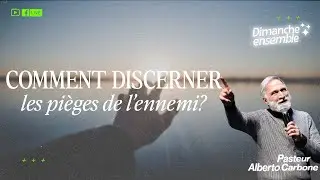 Comment discerner les pièges de l'ennemi | Partie 2 - Pasteur Alberto Carbone