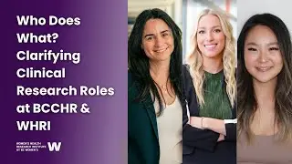 Who Does What? Clarifying Clinical Research Roles at BCCHR & WHRI