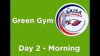 Green Gym Day 2 Morning - 25-26 SAISA Boys Volleyball