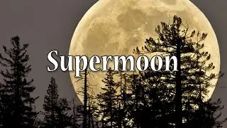 Supermoon 2016 Explained