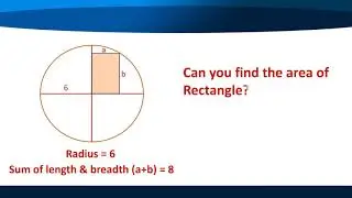 Find area of Rectangle within quarter circle (Math Puzzle - 16)