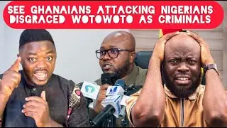 See Ghanaians Attacking Nigerians Disgraced WOTOWOTO as Thieves and Criminals 🤣