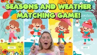 Fun Seasons and Weather Matching Game for Kids! Teach Play