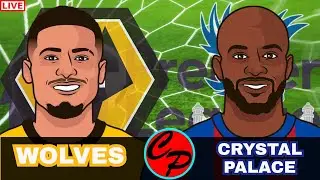 WOLVES vs CRYSTAL PALACE PRIMER LEAGUE SOCCER LIVE GAME CAST & AUDIO