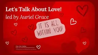 Lets Talk About Love with Auriel Grace
