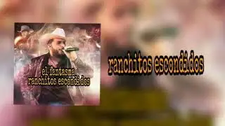 el fantasma ranchitos escondidos 2018